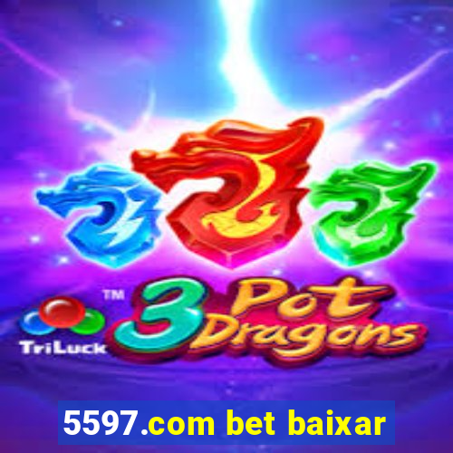 5597.com bet baixar